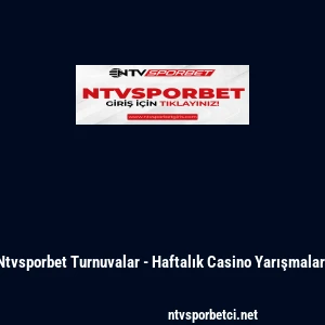 Ntvsporbet Turnuvalar - Haftalık Casino Yarışmaları